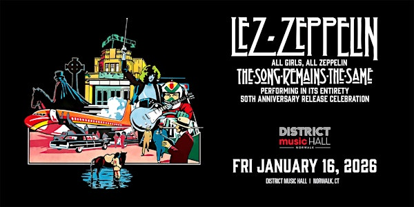 Lez Zeppelin: The Song Remains The Same - 50th Anniversary Celebration | District Music Hall