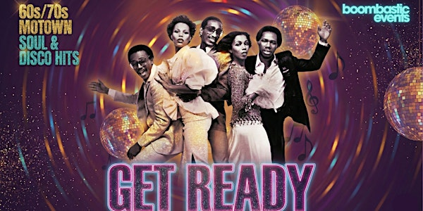 GET READY - 60s/70s Motown, Soul & Disco Afternoon Special | The Picturedrome