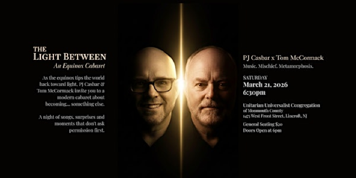 The Light Between:  A Modern Cabaret | Unitarian Universalist Congregation of Monmouth County