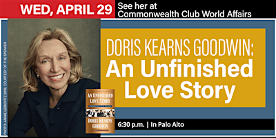 Doris Kearns Goodwin: An Unfinished Love Story | 4120 Middlefield Rd