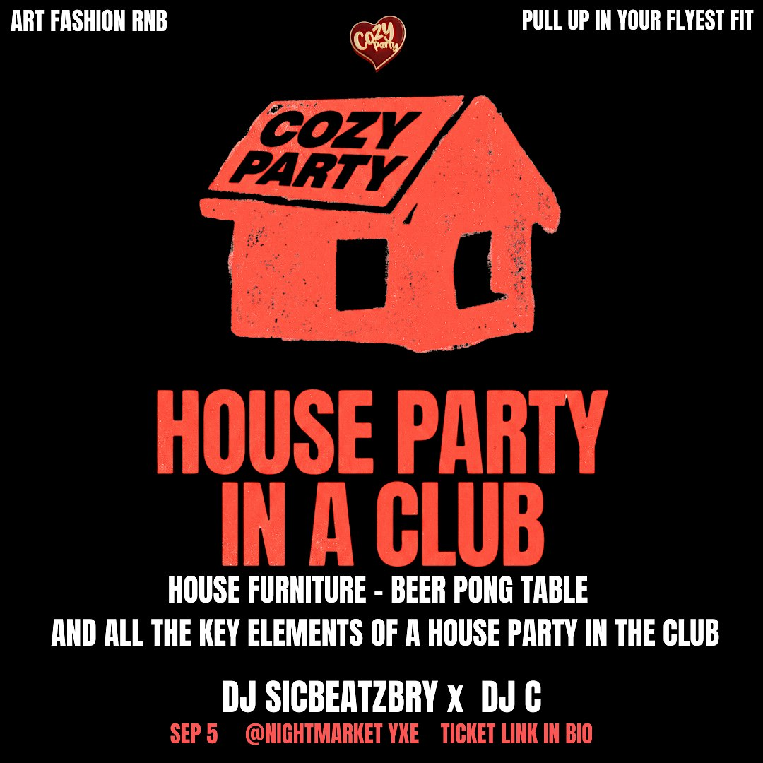 COZY PARTY: HOUSE PARTY IN A CLUB | Nightmarket YXE