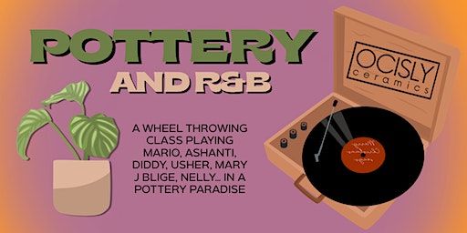Pottery playing R&B (Wheel Throwing for Beginners @OCISLY Ceramics) | Casa Mida