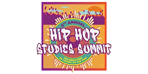 5th Annual Hip Hop Studies Summit "Celebrating 50 Years of Hip Hop" | Chaffey College
