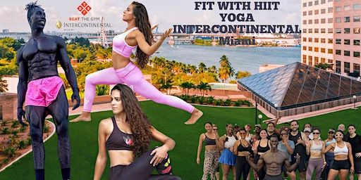 FIT WITH HIIT YOGA | InterContinental Miami, an IHG Hotel, Chopin Plaza, Miami, FL, USA