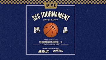 Free! SEC Tournament Watch Party & Hang - Downtown Nashville | Acme Feed & Seed