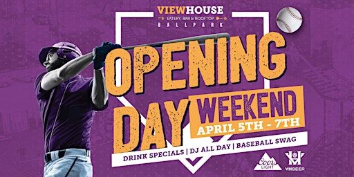 Opening Day Weekend | Viewhouse Ballpark