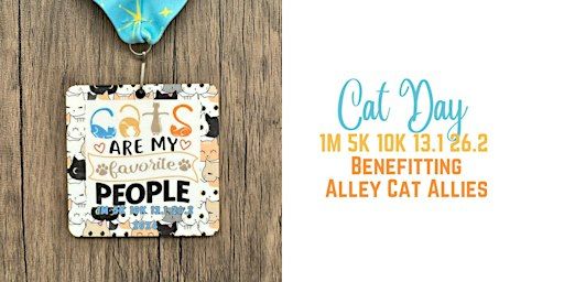 Cat Day 1M 5K 10K 13.1 26.2-Save $2 | Around the World!