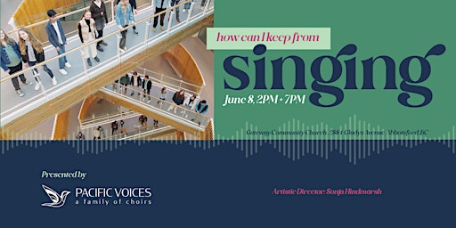 Pacific Voices - A Family of Choirs presents: How Can I Keep From Singing | Gateway Community Church