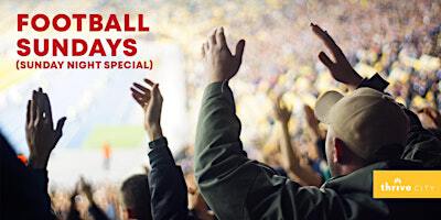 Football Sundays (Sunday Night Special) | Thrive City