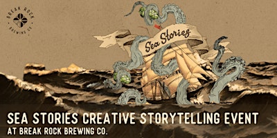 Sea Stories: Chapter 1 - Storytelling Event | Break Rock Brewing