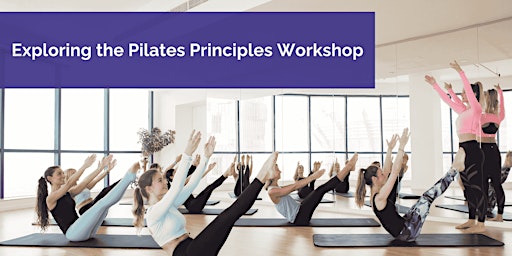 Exploring the Pilates Principles Workshop | Warrior In Training Pilates Studio