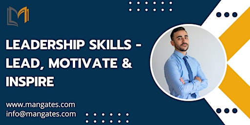 Leadership Skills - Lead, Motivate & Inspire 2 Days Training in Halifax | For venue details  reach us at info@mangates.com
