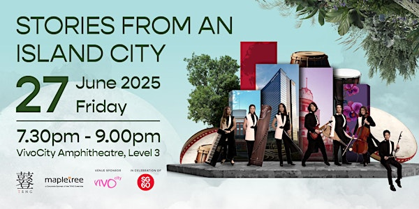 Mapletree Presents Stories from an Island City by TENG (27 June) | VivoCity, Amphitheatre