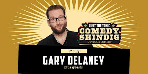 Just the Tonic Comedy Shindig with Gary Delaney and Tom Stade | Just the Tonic at Elvaston Castle
