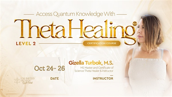 Theta Healing® Advanced DNA Certification Course Oct 24 - 26 | Miami