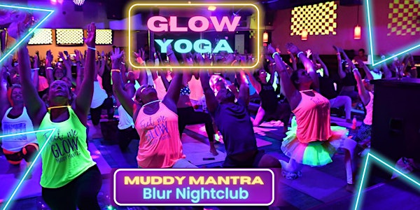 GLOW  YOGA @ BLUR | Blur Nightclub