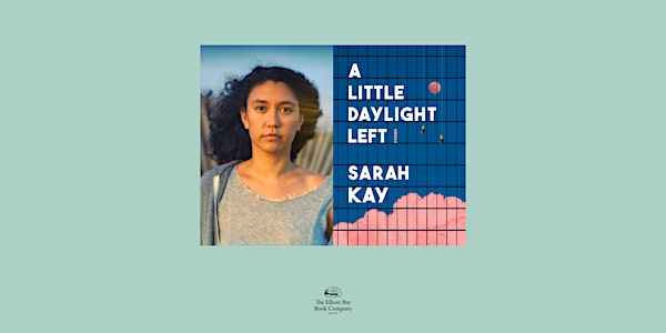 Sarah Kay, A LITTLE DAYLIGHT LEFT | The Elliott Bay Book Company