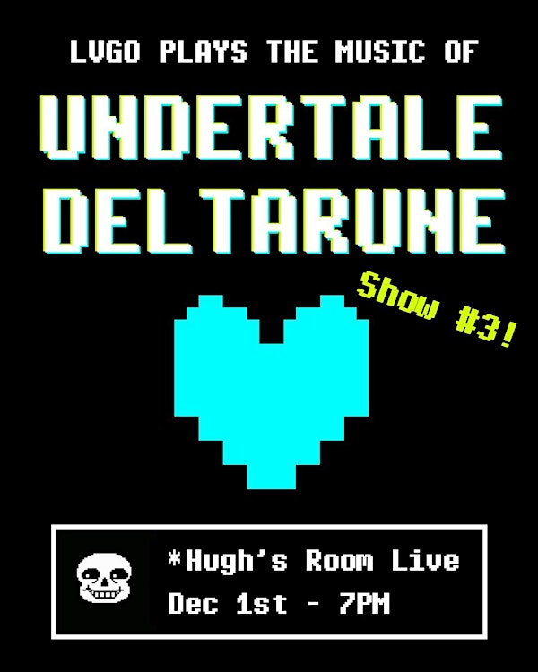 LVGO plays the music of UNDERTALE / DELTARUNE ! [SHOW 3] | Hugh's Room Live