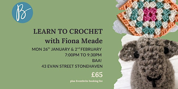 Learn to Crochet: 2 session Monday evening class (Stonehaven) | Baa!