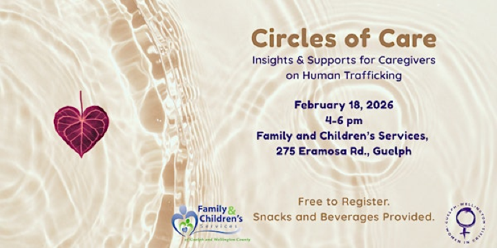 Circles of Care: Insights & Supports for Caregivers on Human Trafficking | Family & Children's Services of Guelph and Wellington County