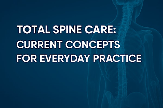 Total Spine Care: Current Concepts for Everyday Practice Symposium | The Royal Sonesta San Juan