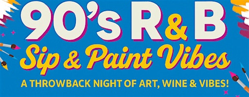 90's R&B: Sip and Paint Vibes – A Night of Art, Wine & Nostalgia! | White Marsh Mall