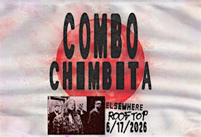 Combo Chimbita | Elsewhere - The Rooftop