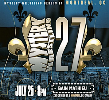 Evil Uno's Mystery Wrestling 27 | Bain Mathieu