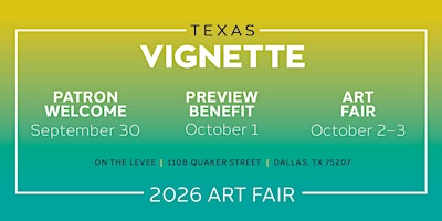 Texas Vignette 2026 Art Fair | Preview Benefit | On The Levee