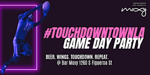 #TouchDowntownLA: Game Day Party @ Moxy DTLA | Bar Moxy