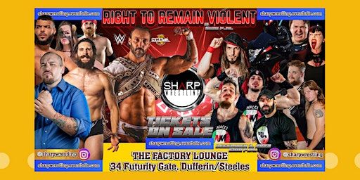 Sharp Wrestling Presents: Right To Remain Violent | The Factory Lounge