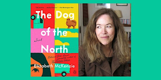 Literary Luncheon with Elizabeth McKenzie, author of "Dog of the North" | Orinda Books