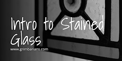Grimbarians Studio: Introduction to Stained Glass With Tim Kirman | Grimbarians C.I.C.