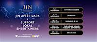 JIN After Dark x Support Lokal Entertainers | JIN Gastrobar, The Gardens Mall