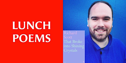 Lunch Poems: Richard Scott | Foyles