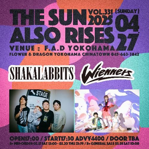 THE SUN ALSO RISES vol.331 SHAKALABBITS / Wiennersのチケット(横浜・2025/4/27(日)) | F.A.D YOKOHAMA