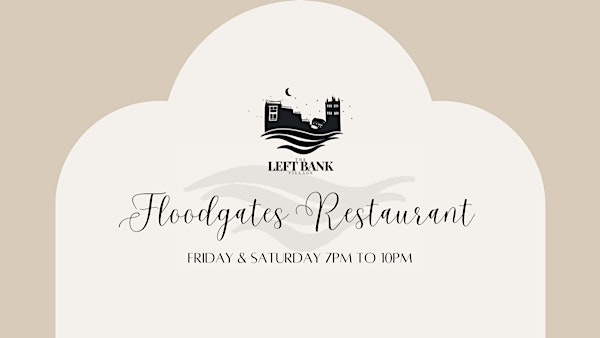 Floodgates Restaurant - Tasting Menu Experience | The Left Bank Village