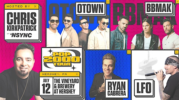 POP 2000 w/ Chris Kirkpatrick of *NSYNC, O-Town, BBMAK, Ryan Cabrera & LFO | The Vineyard at Hershey