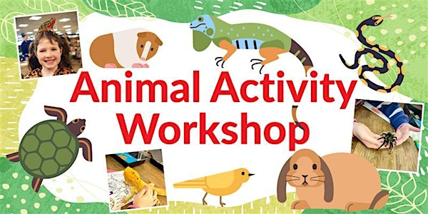 Animal Workshop, Ages 4-11. | Downtown Garden Centre