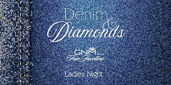 Denim & Diamonds at GNM Fine Jewellers | GNM Fine Jewellers