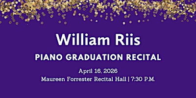 Graduation Recital: William Riis, piano | Maureen Forrester Recital Hall