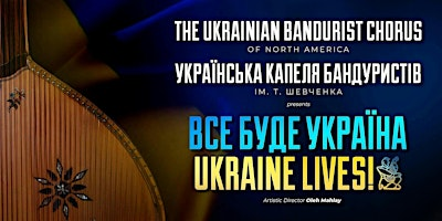 UKRAINIAN BANDURIST CHORUS - Phoenix, AZ - UKRAINE LIVES! | Camelback Bible Church