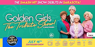 Golden Girls @ Encore Sarasota (21+) • 7/16/26 | Encore Live