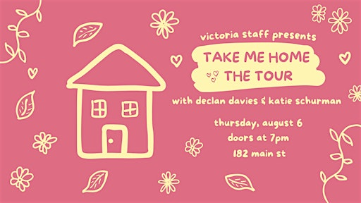 Victoria Staff Presents Take Me Home, The Tour - Fredericton | 182 Main St