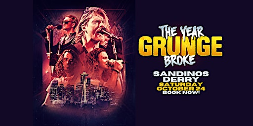 The Year Grunge Broke - Sandinos Derry | Sandinos