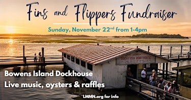 LMMN's Fins and Flippers Fall Fundraiser | Bowens Island Restaurant
