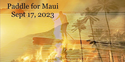 Paddle for Maui. A fundraising paddle to help Maui recover from the fires. (Annapolis) | Annapolis Maritime Museum - Park Campus