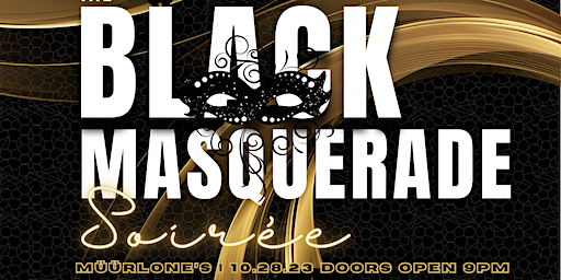 MÜÜRLONE’S PRESENTS: THE BLACK MASQUERADE SOIRÉE | MÜÜRLONE'S