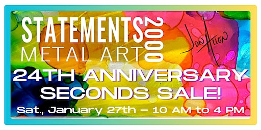 STATEMENTS2000 24th Anniversary Seconds Sale | Jon Allen Fine Metal Art/STATEMENTS2000