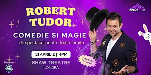 LONDRA|21.04.2024 PREMIERA ROBERT TUDOR COMEDIE SI MAGIE | Shaw Theatre